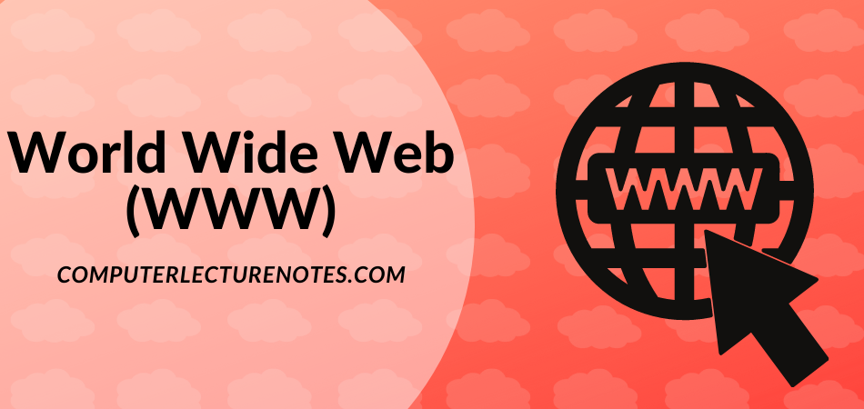 The World Wide Web (WWW)